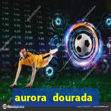 aurora dourada retorno pdf